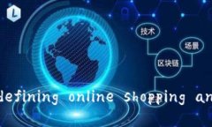电商区块链： redefining online shopping and transaction
